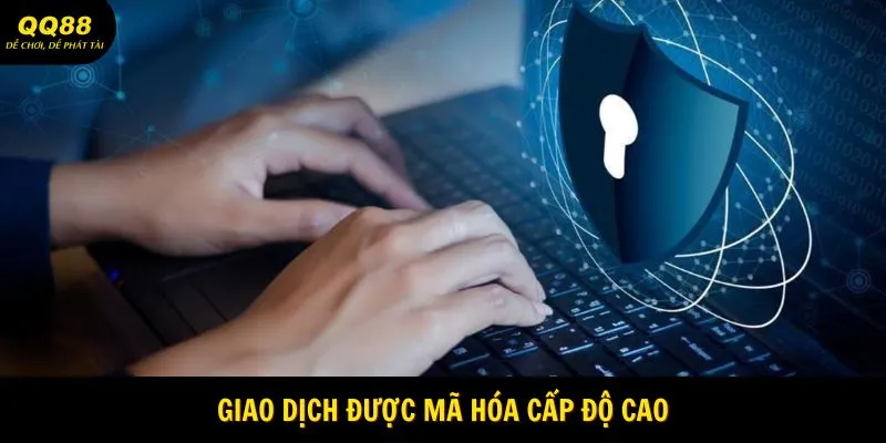Chính Sách Bảo Mật QQ88 - Điều Khoản Mới Năm 2025 3 giao-dich-duoc-ma-hoa-cap-do-cao