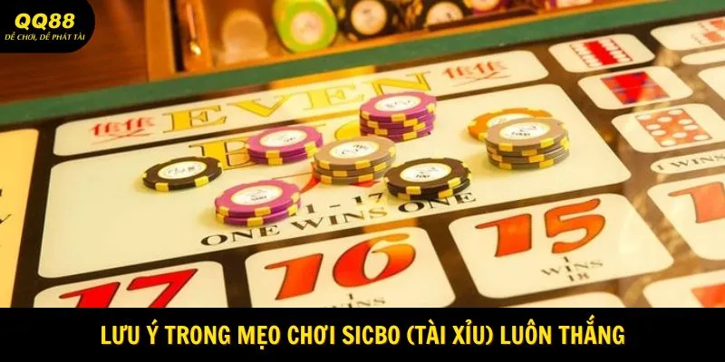 Mẹo Chơi Sicbo Tài Xỉu Luôn Thắng Tại QQ88 3 luu-y-trong-meo-choi-sicbo-tai-xiu-luon-thang