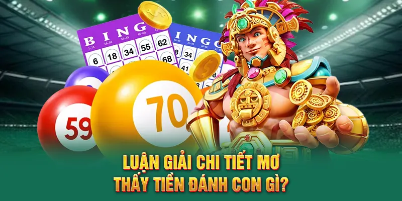 Mơ Thấy Tiền Đánh Con Gì? – Khám Phá Bí Ẩn Về Tài Lộc QQ88 2 Luận giải chi tiết mơ thấy tiền đánh con gì?
