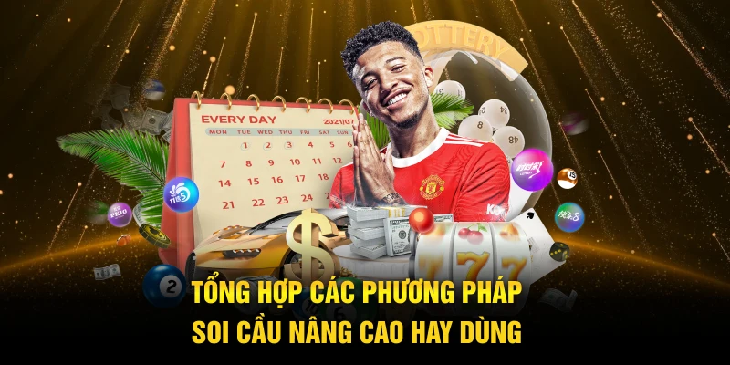 Tổng hợp các phương pháp soi cầu nâng cao hay dùng